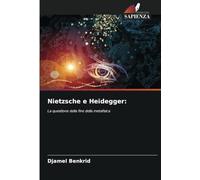 Nietzsche e Heidegger:: La questione della fine della metafisica