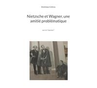 Nietzsche et wagner amitie problematique: Qui est l apostat