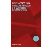 Nietzsche, Heidegger e il comunismo in Gianni Vattimo (Filosofie)