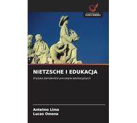 Nietzsche I Edukacja: Krytyka standardów procesów edukacyjnych