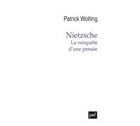 Nietzsche: La conquête d’une pensée