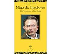 Nietzsche l'iperboreo. Il profeta della morte dell'uomo nell'epoca dell'intelligenza artificiale