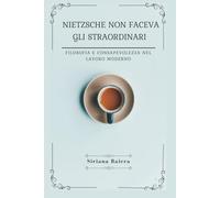 Nietzsche non faceva gli straordinari: "Filosofia e consapevolezza nel lavoro moderno"
