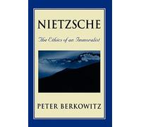 Nietzsche: The Ethics of an Immoralist