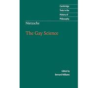 Nietzsche: The Gay Science Paperback: With a Prelude in German Rhymes and an Appendix of Songs (Cambridge Texts in the History of Philosophy)