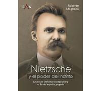 NIETZSCHE Y EL PODER DEL INSTINTO: LA ERA DEL INDIVIDUO EXCEPCIONAL Y EL FIN DEL ESPÍRITU GREGARIO: 18 (Hespérides)