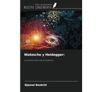 Nietzsche y Heidegger:: La cuestión del fin de la metafísica