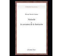Nietzsche y la curvatura de la ilustración: Colección Nietzscheana Vol. 5: 6 (Nietzsche - Compilado de material único de gran calidad sobre este autor emblemático.)