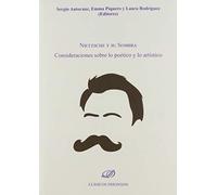 Nietzsche y Su Sombra. Consideraciones Sobre Lo poético y Lo Artístico (SIN COLECCION)
