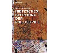 Nietzsches Befreiung der Philosophie: Kontextuelle Interpretation des V. Buchs der "Fröhlichen Wissenschaft" (Nietzsche Heute / Nietzsche Today)