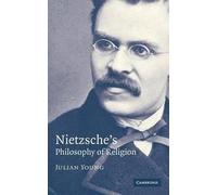 [(Nietzsche's Philosophy of Religion)] [By (author) Julian Young] published on (May, 2006)