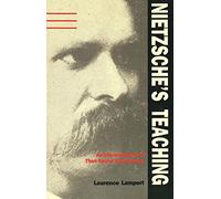 Nietzsche's Teaching: An Interpretation of Thus Spoke Zarathustra