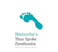 Nietzsche's Thus Spoke Zarathustra: An Edinburgh Philosophical Guide (Edinburgh Philosophical Guides)