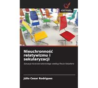 Nieuchronno¿¿ relatywizmu i sekularyzacji: Sytuacja Ko¿cio¿a katolickiego wed¿ug Paula Valadiera