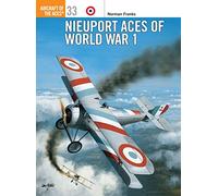 Nieuport Aces of World War 1: No. 33 (Aircraft of the Aces)