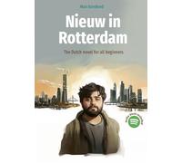 Nieuw in Rotterdam: The Dutch novel for all beginners (Natuurlijk Nederlands, 1)
