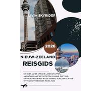 Nieuw-Zeeland Reisgids 2026: Uw gids voor epische landschappen, avontuurlijke activiteiten, lokale cultuur, ontmoetingen met wilde dieren, schilderachtige ritten en verborgen pareltjes