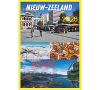 NIEUW-ZEELANDREISGIDS 2026: Onvergetelijke reizen door bergen, fjorden en het Maori-erfgoed.