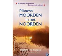 Nieuwe moorden in het noorden: De moord in het dorpshuis en De moord in de cafetaria (Moorden in het noorden-serie, 5-6)