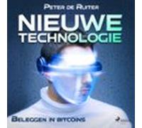 Nieuwe Technologie; Beleggen In Bitcoins (audiolibro)