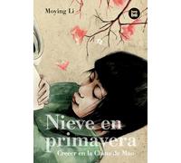 Nieve en primavera: Crecer en la China de Mao (Bambú Vivencias)