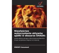 Niewlaściwe wykorzystanie aktywów spólki w obszarze OHADA: analiza deficytu karnego w Demokratycznej Republice Konga i perspektywa integracji normatywnej