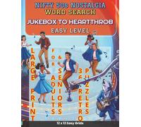Nifty 50s Nostalgia - Jukebox to Heartthrob: 36 Large Print Word Search Puzzles for Adults and Seniors with Rock ’n’ Roll Legends, Teen Idols and ... 50s Nostalgia: Timeless Word Search Puzzles)