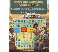 Nifty 50s Nostalgia - Spoonful of Electric Blues: 36 Large Print 1950s Blues Music Word Search Puzzles for Adults and Seniors Featuring Jukebox Hits ... 50s Nostalgia: Timeless Word Search Puzzles)
