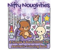 Nifty Noughties A Simple & Bold 2000s Y2K Aesthetic Coloring Book (Chunky Chronicles)