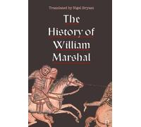 Nigel Bryant The History of William Marshal (Tapa blanda)