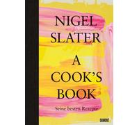 Nigel Slater Sofia A Cook’s Book (Deutsche Ausgabe): Seine besten R (Tapa dura)