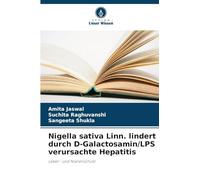 Nigella sativa Linn. lindert durch D-Galactosamin/LPS verursachte Hepatitis: Leber- und Nierenschutz