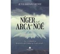 Níger Y El Arca De Noe. La Verdadera Historia Del Diluvio Univers Al