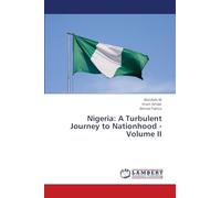Nigeria: A Turbulent Journey to Nationhood - Volume II