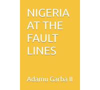 NIGERIA AT THE FAULT LINES: Colonial Legacies, Cold War Power, and the Struggle for Nationhood