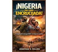 ¡Nigeria en una encrucijada! Comprender la inseguridad y su impacto humano: Analizando la violencia, el desplazamiento y la búsqueda urgente de una paz duradera