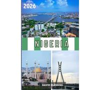 Nigeria Reiseführer 2026: Entdecken Sie Nigerias pulsierende Städte, reiche Kulturen und atemberaubende Landschaften in Afrikas riesigem