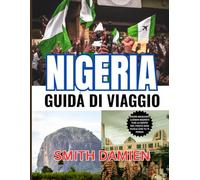Nigeria: Tesori nascosti: luoghi segreti che la gente del posto non vuole farti perdere