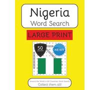 Nigeria Word Search Book - Large Print: Large Print Word Search With Easy To Read Text about Nigeria, Travel, Culture and More | 8.5x11 inches | 50 ... The World in 80 Countries Word Search Books)