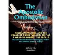 NIGERIAN PASTORS AND THE FRAUD OF USING “WILLFUL SIN” AS A WEAPON AGAINST THE PEOPLE (THE APOSTOLIC OMBUDSMAN)