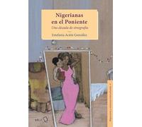 Nigerianas en el poniente: Una década de etnografía: 4 (Migraciones y relaciones interculturales)