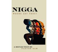 Nigga Where Art Thou?: N.I.G.G.A Where Art Thou?