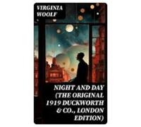 Night And Day (the Original 1919 Duckworth & Co. London Edition) (