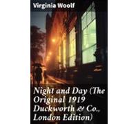 Night And Day (the Original 1919 Duckworth & Co. London Edition) (
