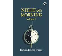 Night And Morning: Volume 1