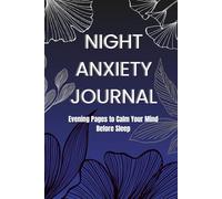 Night Anxiety Journal: Evening Pages to Calm Your Mind Before Sleep