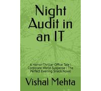 Night Audit in an IT: A Horror-Thriller Office Tale | Corporate World Suspense | The Perfect Evening Snack Novel