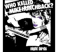 Night Birds - Who Killed Mike Hunchback? [Vinilo]