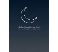 Night Calm Coloring Book: A One-Page Relaxing Coloring Book for Adults