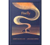 NIGHT CREATURES HC FIREFLY: An Uplifting and Lyrical Story of Light, Hope, and Wonder